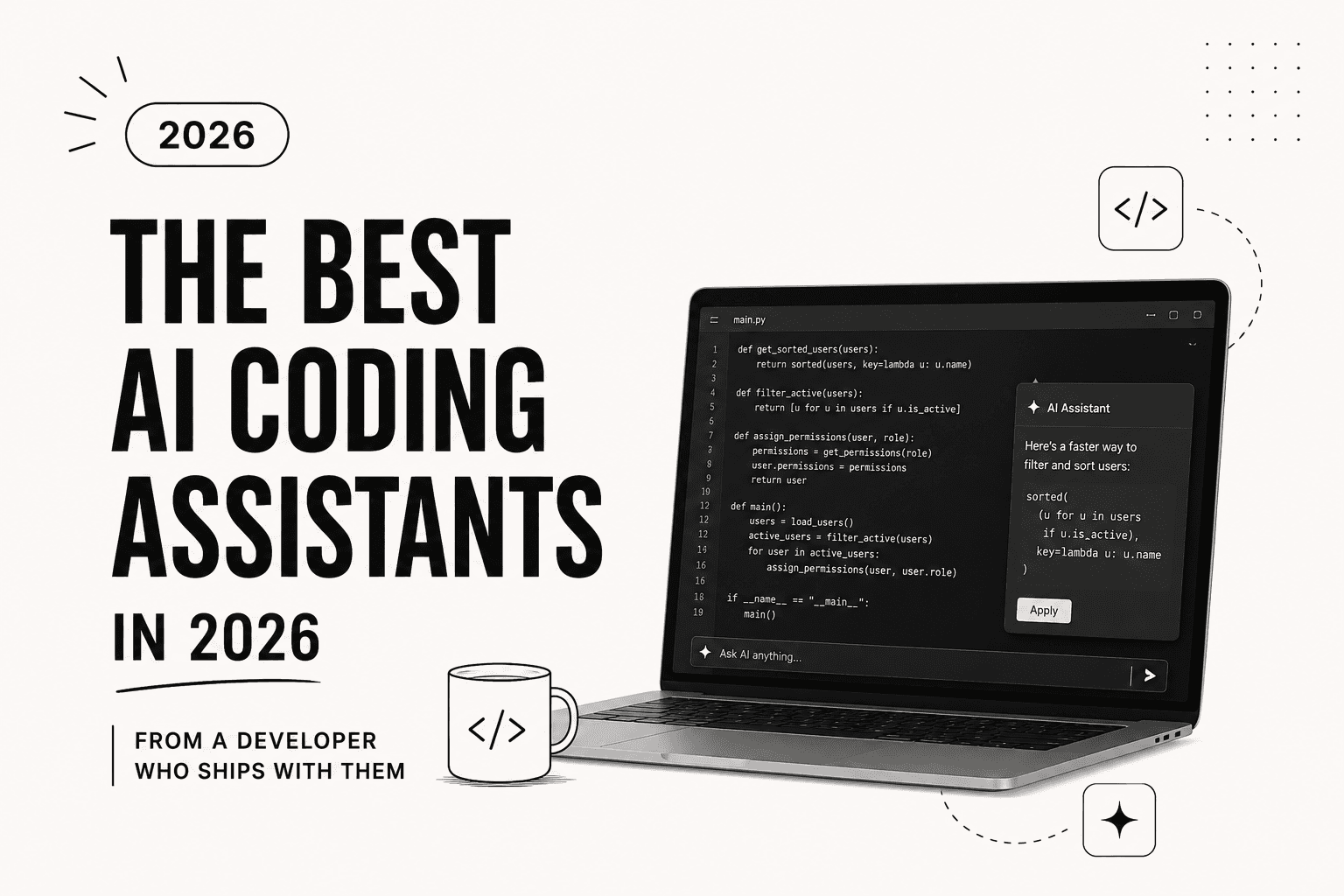 The best AI coding assistants in 2026, from a developer who ships with them